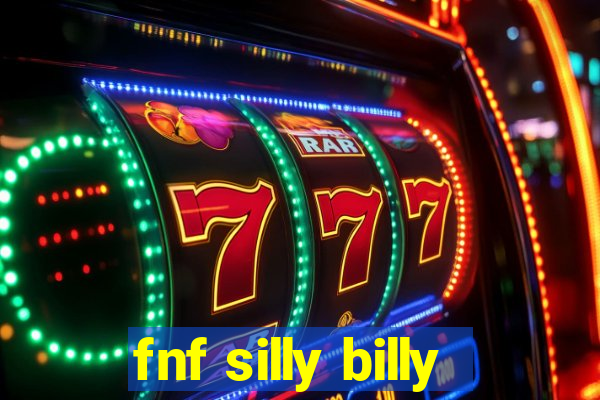 fnf silly billy